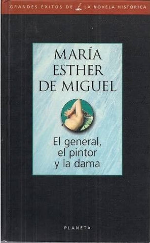 EL GENERAL EL PINTOR Y LA DAMA.. | María Esther de Miguel