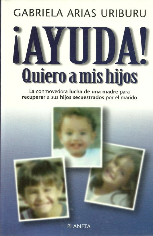 ¡Ayuda! quiero a mis hijos | Gabriela Arias Uriburu