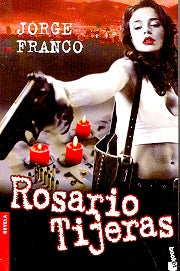 ROSARIO TIJERAS *  | Jorge Franco Ramos