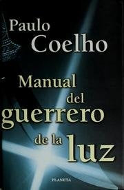 MANUAL DEL GUERRERO DE LA LUZ.. | Paulo Coelho