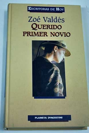 QUERIDO PRIMER NOVIO.. | Zoé Valdés