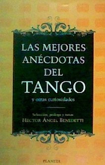 LAS MEJORES ANECDOTAS DEL TANGO | MARIO BENEDETTI