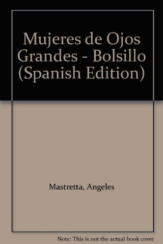 MUJERES DE OJOS GRANDES * | Angeles Mastretta