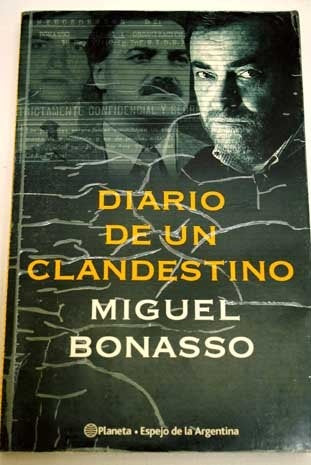 DIARIO DE UN CLANDESTINO.. | Miguel Bonasso