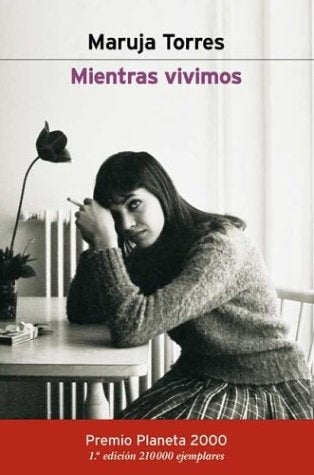 MIENTRAS VIVIMOS | Maruja Torres