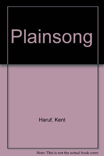Plainsong. Un mundo de pasiones y silencios | Kent  Haruf