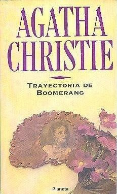 TRAYECTORIA DE BOOMERANG * | Agatha Christie