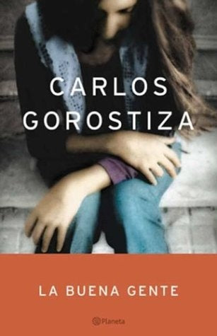 La  buena gente | Carlos Gorostiza