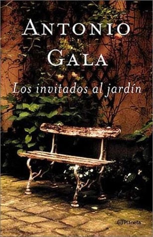 LOS INVITADOS AL JARDÍN.. | Antonio Gala
