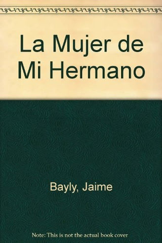 LA MUJER DE MI HERMANO.. | Jaime Bayly