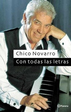 CON TODAS LAS LETRAS.. | Chico Navarro