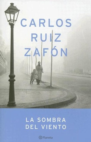 LA SOMBRA DEL VIENTO.. | Carlos Ruiz Zafón