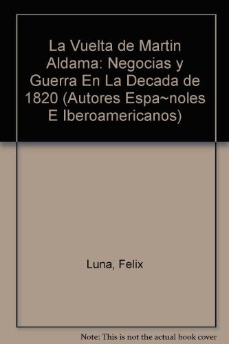 La vuelta de Martin Aldama | Félix Luna