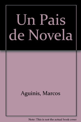 UN PAIS DE NOVELA | Marcos Aguins