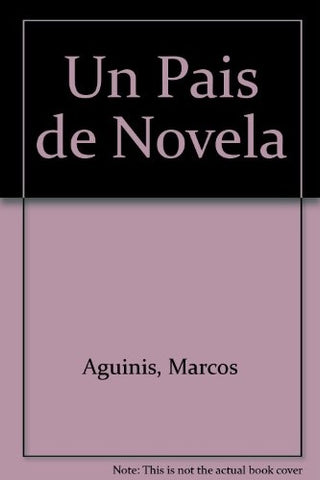 UN PAIS DE NOVELA | Marcos Aguins