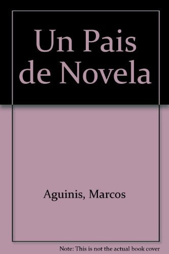 Un páis de novela | Marcos Aguinis