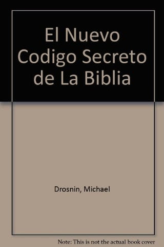 EL NUEVO CÓDIGO SECRETO DE LA BIBLIA.. | Michael Drosnin