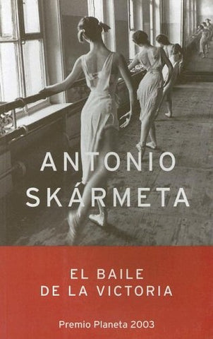 EL BAILE DE LA VICTORIA | Antonio Skármeta