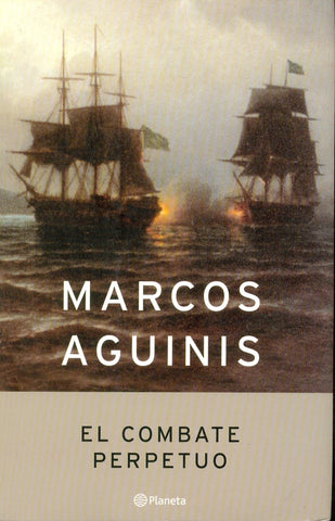 Combate perpetuo, El * | Marcos Aguinis