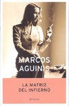LA MATRIZ DEL INFIERNO.. | Marcos Aguinis