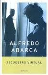 Secuestro virtual | ERNESTO ABARCA