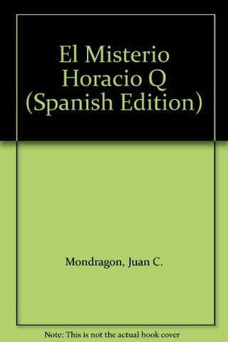 EL MISTERIO HORACIO.. | Carlos Mondragón