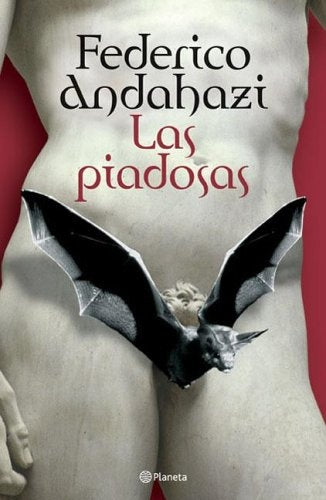 LAS PIADOSAS.. | Federico Andahazi