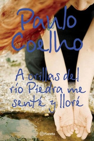 A ORILLAS DEL RIO PIEDRA ME SENTE Y LLORE | Paulo Coelho