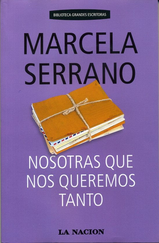nosotras que nos queremos tanto | Marcela Serrano