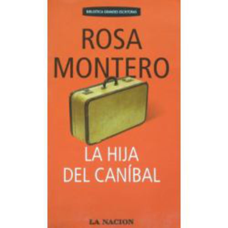 LA HIJA DEL CANIBAL | Rosa Montero