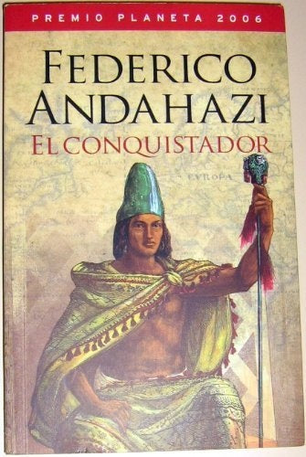EL CONQUISTADOR | Federico Andahazi