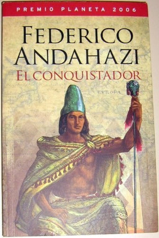 EL CONQUISTADOR | Federico Andahazi