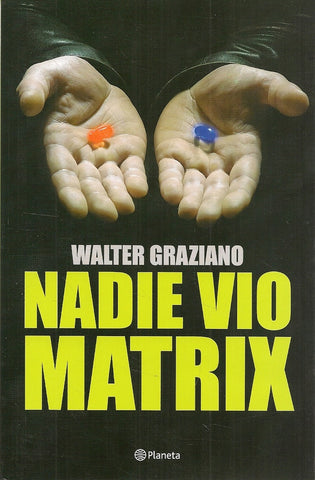 NADIE VIO MATRIX | Walter Gustavo Graziano
