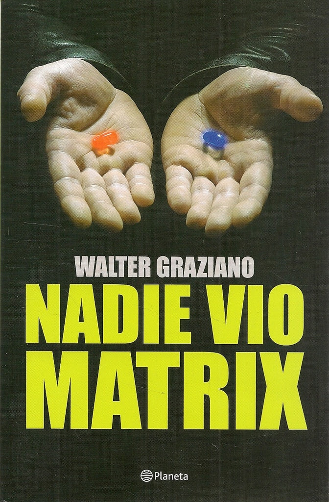 Nadie vió Matrix | Walter Gustavo Graziano