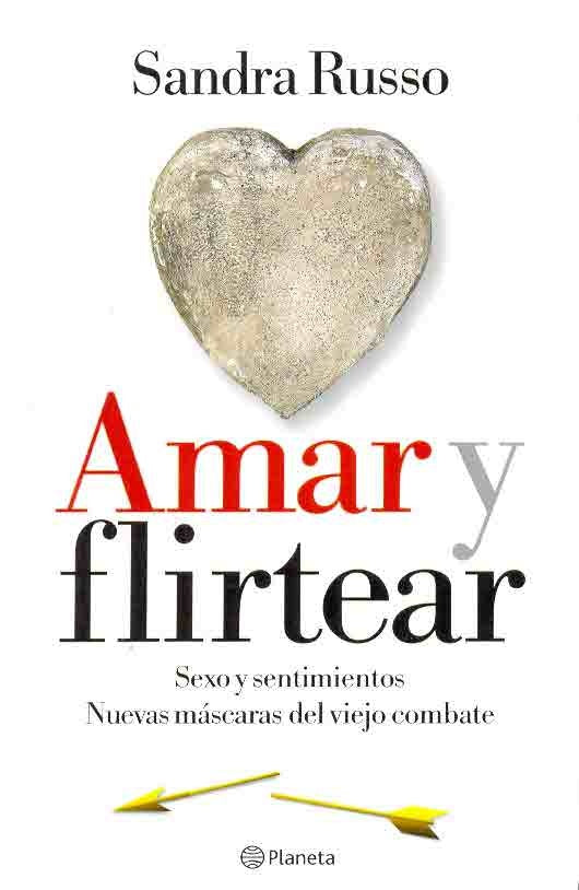 Amar y flirtear | Sandra Russo