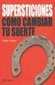 SUPERSTICIONES. COMO CAMBIAR TU SUERTE. | Nilda del Valle Macías