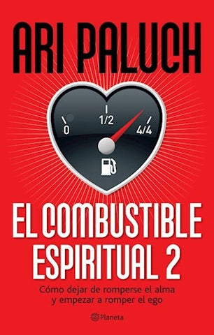 EL COMBUSTIBLE ESPIRITUAL 2. | Ari Paluch