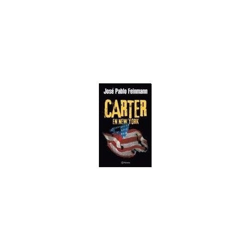 Carter en New York | José Pablo Feinmann