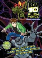 Ben 10. Ben contra los caballeros eternos