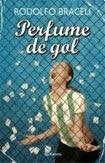 Perfume de gol | Rodolfo Braceli