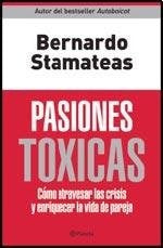 Pasiones Toxicas | Bernardo Stamateas