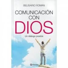 Comunicación con Dios | Belisario Román