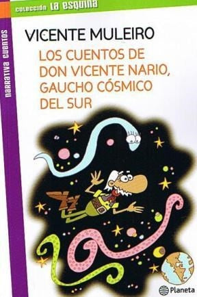 Los cuentos de Don Vicente Nario, gaucho cosmico del sur | Vicente Muleiro