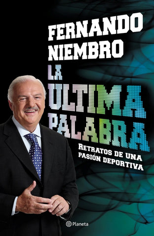 LA ULTIMA PALABRA  | Fernando Niembro