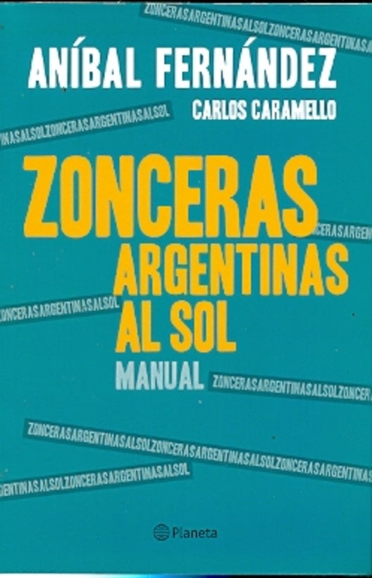 Zonceras argenmtinas al sol | Aníbal  Fernández