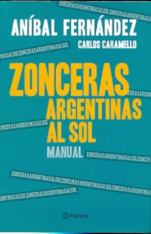 Zonceras argenmtinas al sol | Aníbal  Fernández
