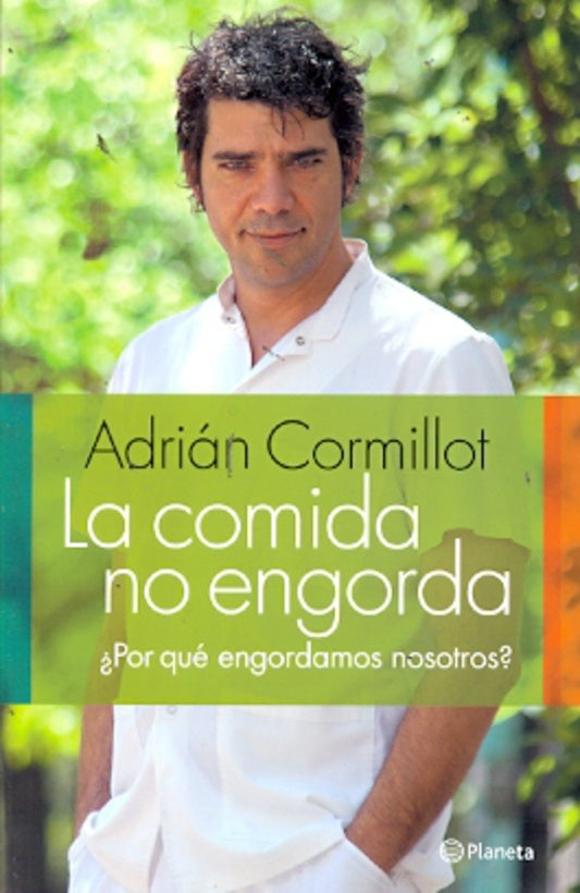 La comida no engorda | Adrian Cormillot