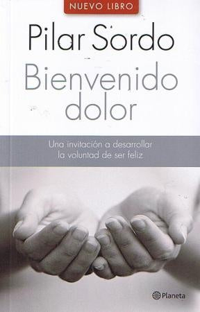 BIENVENIDO DOLOR- FALLADO | Pilar  Sordo
