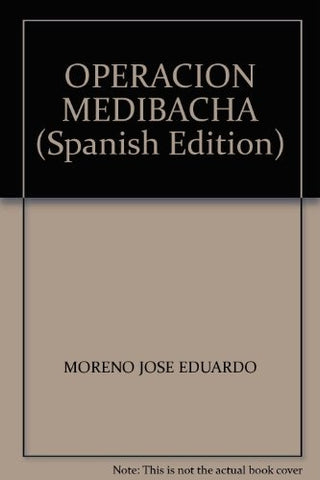 OPERACION MEDIBACHA | José Eduardo Moreno