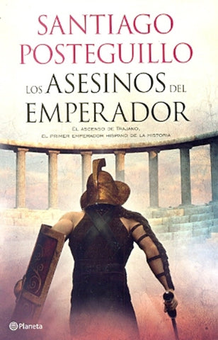 Los asesinos del emperador | Santiago Posteguillo